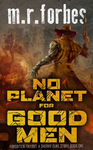 [Forgotten Fallout 01] • No Planet for Good Men · A Sheriff Duke Story